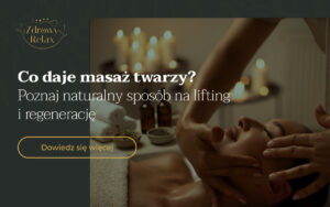 Kobieta podczas profesjonalnego masażu twarzy przy świecach – baner artykułu „Co daje masaż twarzy? Poznaj naturalny sposób na lifting i regenerację". Zdrowy Relax.